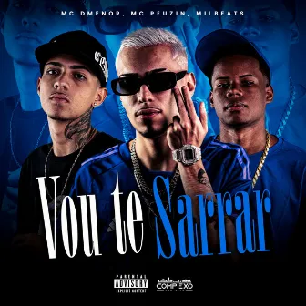 Vou Te Sarrar by MC DMENOR