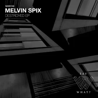 Destroyed by Melvin Spix