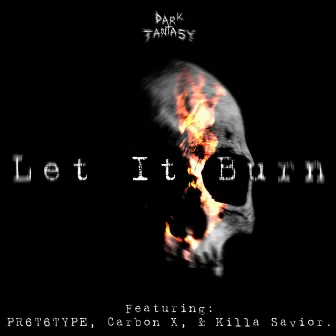 Let It Burn by Dark Fantasy