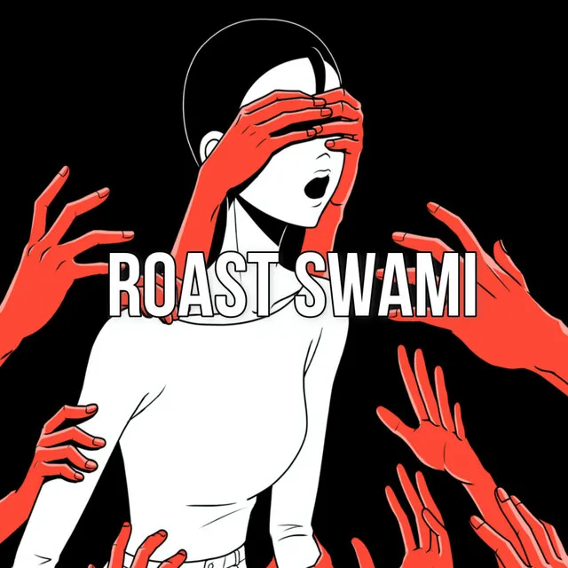 Roast Swami