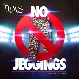 No Jeggings by LMS