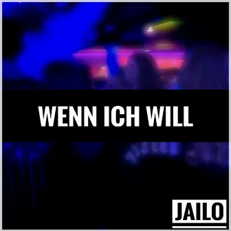 Wenn Ich Will by Jailo