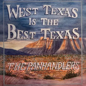 West Texas Is The Best Texas by The Panhandlers