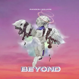 BEYOND by Random Square