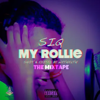 My Rollie the Mixtape by Siq