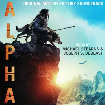 Alpha (Original Motion Picture Soundtrack) by Michael Stearns