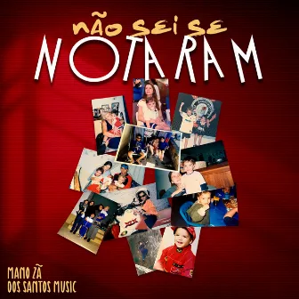 Não Sei Se Notaram by Mano Zã