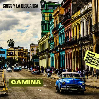 Camina by Criss y la Descarga