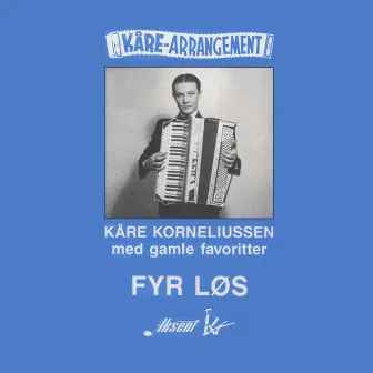 Fyr Løs by Kåre Korneliussen