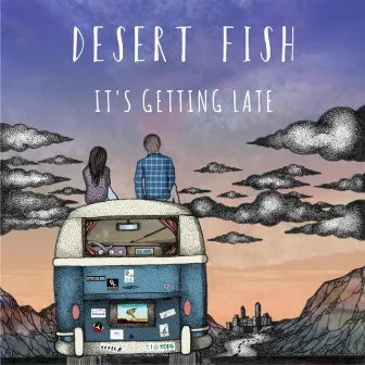 It's Getting Late by Desert Fish