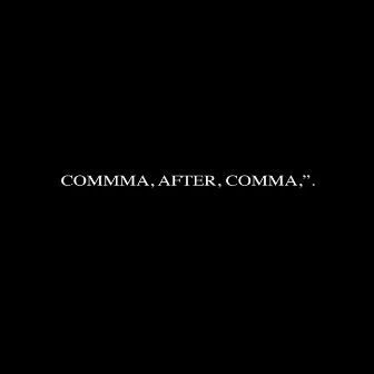 Comma, After, Comma,