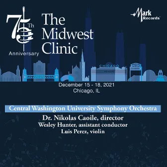 2021 Midwest Clinic: Central Washington University Symphony Orchestra (Live) by Dr. Nikolas Caoile