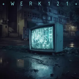 Werk121 by White Noise TV