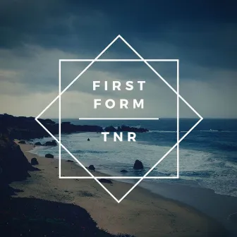 First Form by TNR