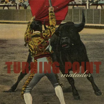 Matador by Turning Point