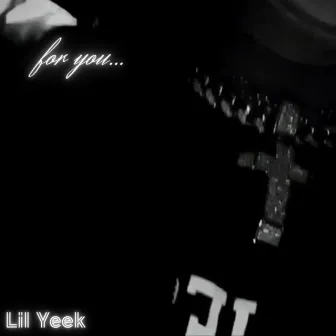 for you... by Lil Yeek