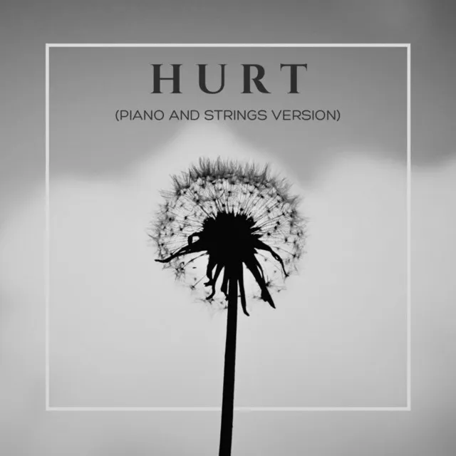 Hurt (Piano and Strings Version)