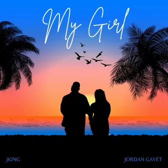 My Girl by Jordan Gavet