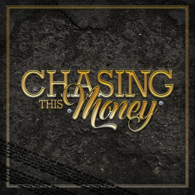 Chasing This Money