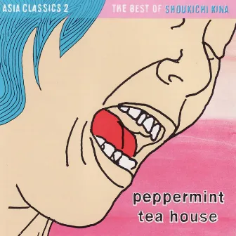 Asian Classics 2: Peppermint Tea House - Best of Shoukichi Kina by Shokichi Kina