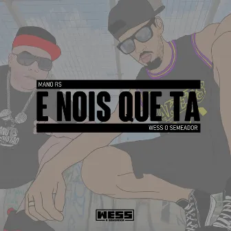 É Nóis Que Tá by Wess O Semeador