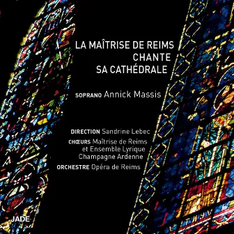 La Maîtrise de Reims chante sa cathédrale by Maîtrise de Reims