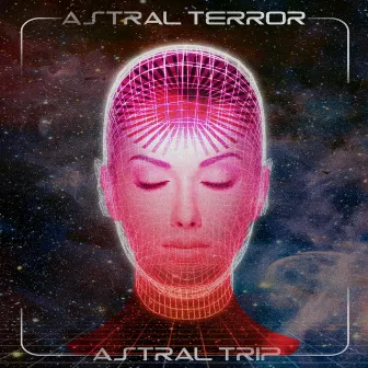 Astral Trip by Astral Terror