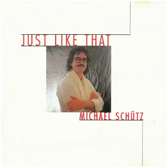 Just Like That by Michael Schütz