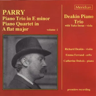 Parry: Piano Trio in E Minor - Piano Quartet in A-Flat Major, Vol. 1 by Deakin Piano Trio