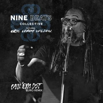 Call 'Em out (Euro Remix) by Nine Beats Collective