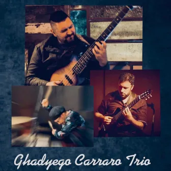 Ghadyego Carraro Trio by Ghadyego Carraro