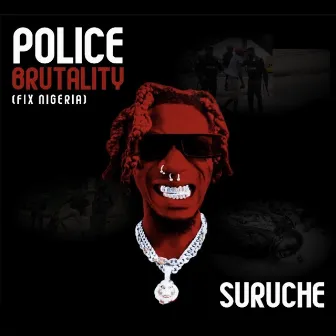 Police Brutality (Fix Nigeria) by Suruche