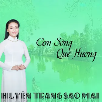 Con Sông Quê Hương by Huyền Trang Sao Mai