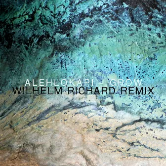 Grow (Wilhelm Richard Remix) by Wilhelm Richard