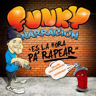 Es la Hora Pa´ Rapear by Funky Narración