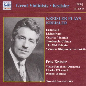 Kreisler: Kreisler Plays Kreisler (1942-1946) by Victor Symphony Orchestra