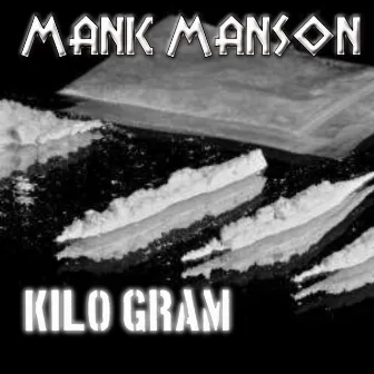 Kilo Gram by Mank Manson