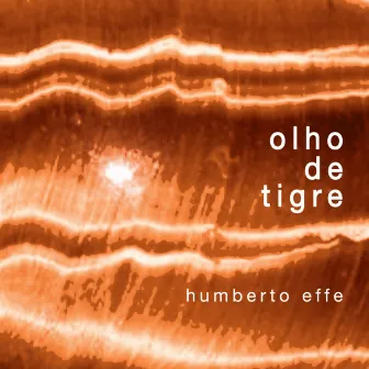 Olho de Tigre by Humberto Effe