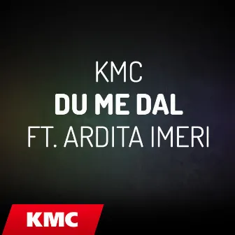 Du me dal by KMC