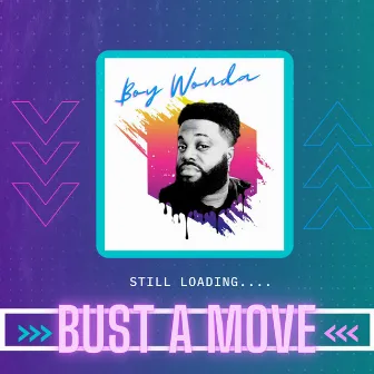 Bust A Move by Boy Wonda