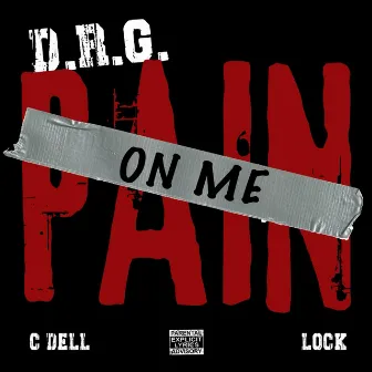 Pain On Me by C Dell