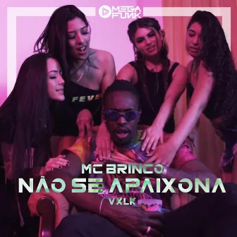 Não Se Apaixona by Mega Funk