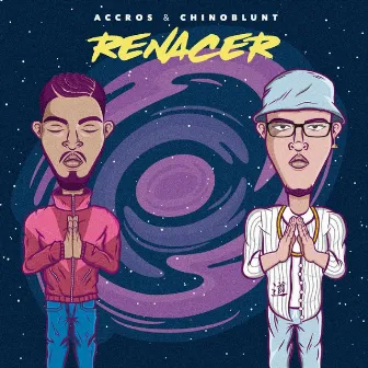 Renacer by Accros & Chinoblunt