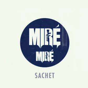 Sachet by Miré Miré