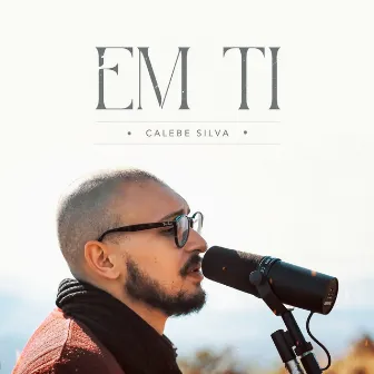 Em Ti by Calebe Silva