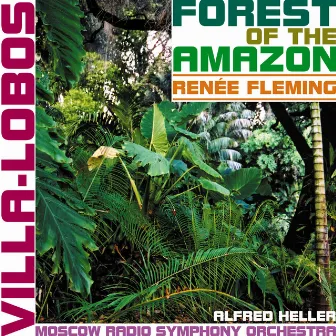 Villa-Lobos, H.: Forest of the Amazon by Moscow Radio Symphony Orchestra