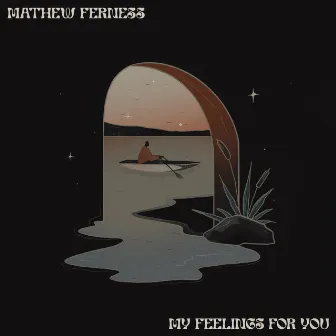 My Feelings For You by Mathew Ferness