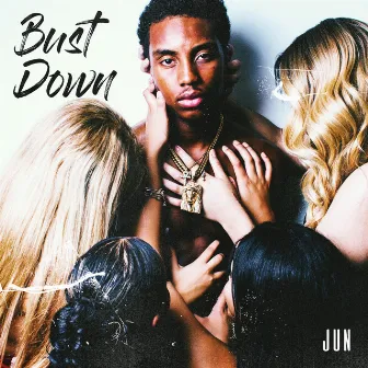 Bust Down by Jun