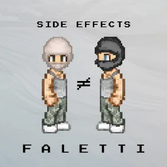 SIDE EFFECTS by Faletti