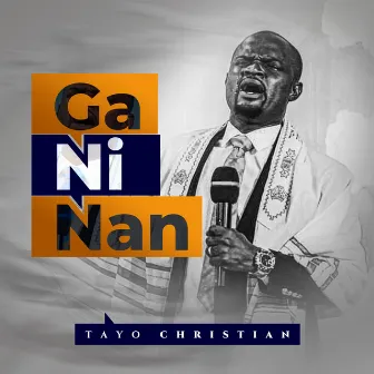 Ga Ni Nan by TAYO CHRISTIAN